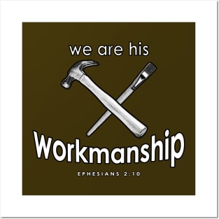 We are his workmanship Posters and Art